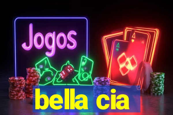 bella cia